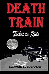 Death Train: Ticket to Ride (Paperback)