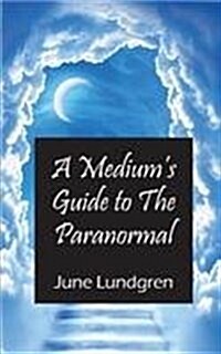 A Mediums Guide to the Paranormal (Paperback)