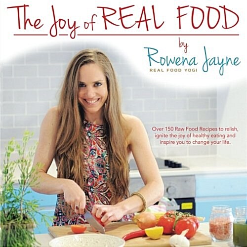 The Joy of Real Food (Paperback)