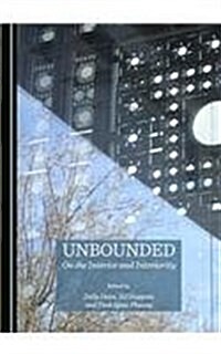 Unbounded: On the Interior and Interiority (Hardcover)