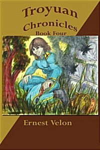 Troyuan Chronicles... Book Four (Paperback)