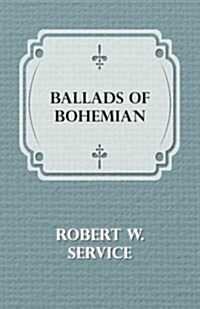Ballads of a Bohemian (Paperback)
