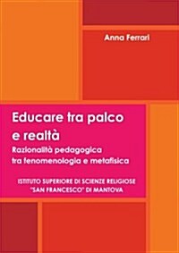 Educare Tra Palco E Realta (Paperback)