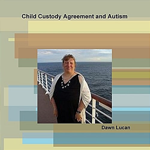 Child Custody Agreement and Autism (Paperback)