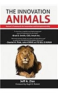 The Innovation Animals: Natures Framework for Innovation and Entrepreneurship (Hardcover)