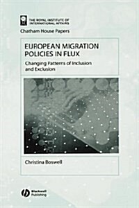 European Migration Policies in Flux : Changing Patterns of Inclusion and Exclusion (Hardcover)