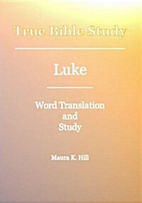 True Bible Study - Luke (Paperback)