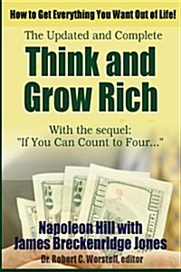 Think and Grow Rich, Updated and Complete - With If You Can Count to Four... (Paperback)