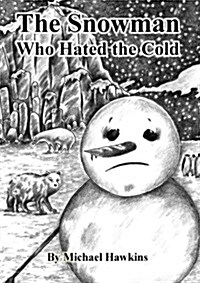 The Snowman Who Hated the Cold (Paperback)