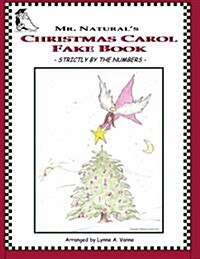 Mr. Naturals Christmas Carol Fake Book - Strictly by the Numbers - (Paperback)