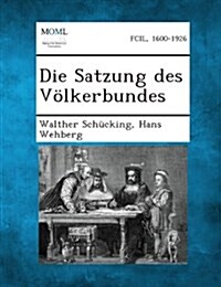 Die Satzung Des Volkerbundes (Paperback)