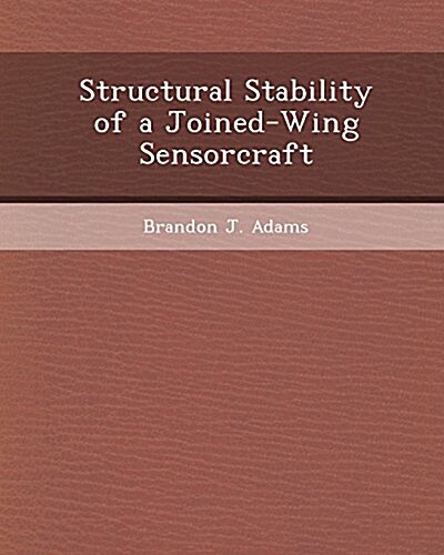 Structural Stability of a Joined-Wing Sensorcraft (Paperback)