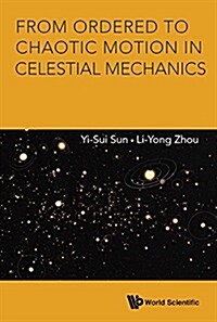 From Ordered to Chaotic Motion in Celestial Mechanics (Hardcover)
