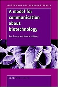 A Model for Communication about Biotechnology (Paperback)