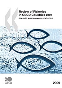 Review of Fisheries in OECD Countries: 2009: Policies and Summary Statistics (Paperback)