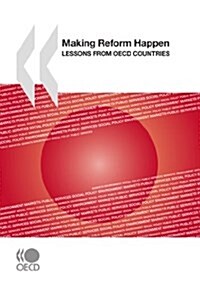 Making Reform Happen: Lessons from OECD Countries (Paperback)