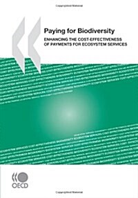 Paying for Biodiversity: Enhancing the Cost-Effectiveness of Payments for Ecosystem Services (Paperback)