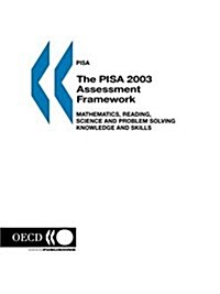 Pisa the Pisa 2003 Assessment Framework: Mathematics, Reading, Science and Problem Solving Knowledge and Skills (Paperback)