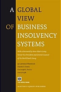 A Global View of Business Insolvency Systems (Hardcover)