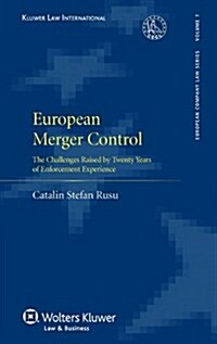 European Merger Control: The Challenges Raised by Twenty Years of Enforcement Experience (Hardcover)