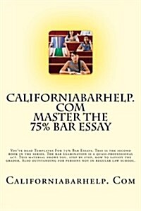 Californiabarhelp.com Master the 75% Bar Essay: Youve Read Templates for 75% Bar Essays. This Is the Second Book in the Series. the Bar Examination I (Paperback)