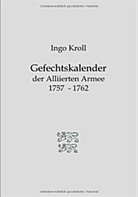 Gefechtskalender Der Alliierten Armee 1757-1762 (Paperback)