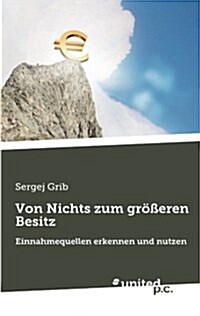 Von Nichts Zum Grosseren Besitz (Paperback)