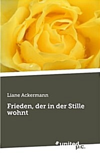Frieden, Der in Der Stille Wohnt (Paperback)