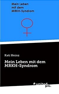 Mein Leben Mit Dem Mrkh-Syndrom (Paperback)