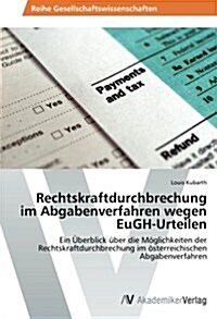 Rechtskraftdurchbrechung Im Abgabenverfahren Wegen Eugh-Urteilen (Paperback)