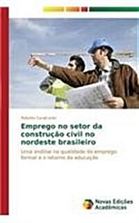 Emprego no setor da constru豫o civil no nordeste brasileiro (Paperback)