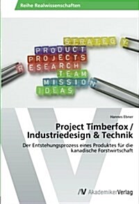 Project Timberfox / Industriedesign & Technik (Paperback)
