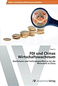 FDI Und Chinas Wirtschaftswachstum (Paperback)