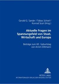 Aktuelle Rechtsfragen im Spannungsfeld von Staat, Wirtschaft und Europa : Beiträge zum 60. Geburtstag von Armin Dittmann