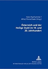 Oesterreich Und Der Heilige Stuhl Im 19. Und 20. Jahrhundert (Hardcover)