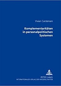 Komplementaritaeten in Personalpolitischen Systemen (Paperback)