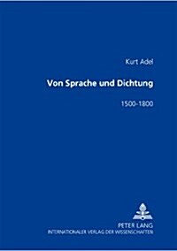 Von Sprache Und Dichtung: 1500-1800 (Paperback)