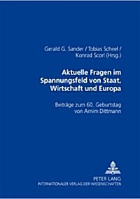 Aktuelle Rechtsfragen Im Spannungsfeld Von Staat, Wirtschaft Und Europa: Beitraege Zum 60. Geburtstag Von Armin Dittmann (Paperback)