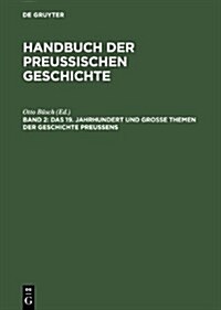 Das 19. Jahrhundert Und Groe Themen Der Geschichte Preuens (Hardcover, Reprint 2012)