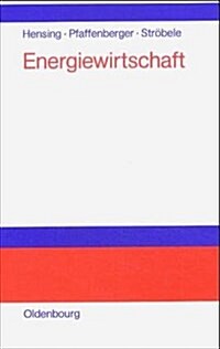 Energiewirtschaft: Einf?rung in Theorie Und Politik (Hardcover, Reprint 2014)