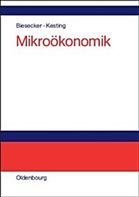 Mikro?onomik: Eine Einf?rung Aus Sozial-?ologischer Perspektive (Hardcover, Reprint 2014)