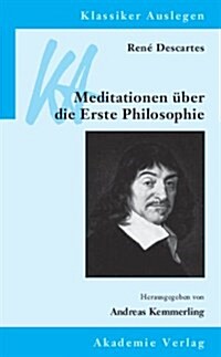 Ren?Descartes: Meditationen ?er Die Erste Philosophie (Paperback)