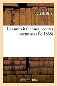 Les nuits italiennes: contes nocturnes (?.1868) (Paperback)