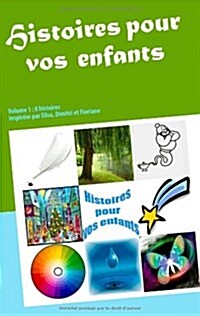 Histoires pour vos enfants: Volume 1: 8 histoires (Paperback)