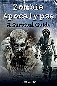 Zombie Apocalypse: A Survival Guide (Paperback)