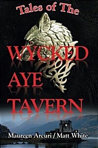Tales of the Wycked Aye Tavern (Paperback)