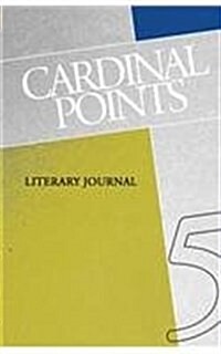 Cardinal Points Literary Journal Volume 5 (Paperback)