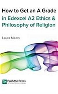 How to Get an a Grade in Edexcel as Ethics and Philosophy of Religion (Hardcover)