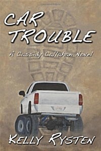 Car Trouble: A Cassidy Callahan Novel (Paperback)