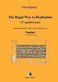 The Regal Way to Realization: Yogadarsana (Paperback)